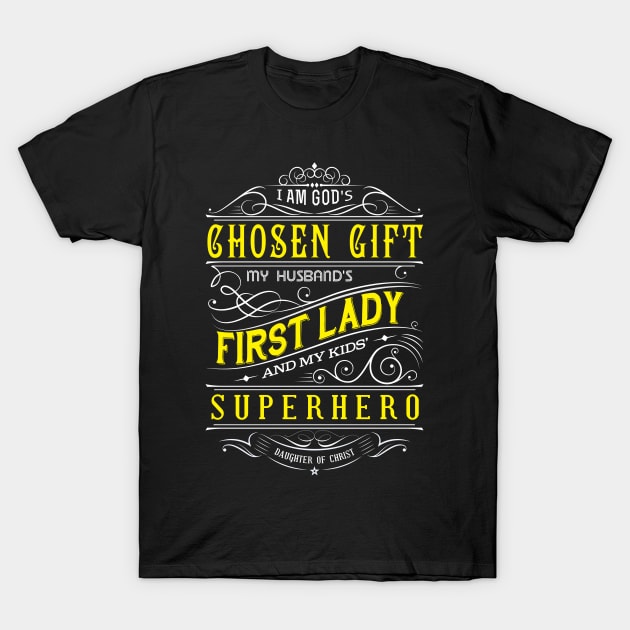 God's Chosen Gift T-Shirt by authorytees